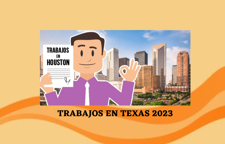 Empleos disponibles en texas 2023
